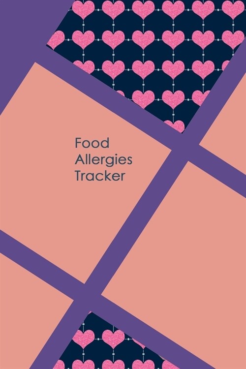 Food Allergies Tracker: Diary to Track Your Triggers and Symptoms: Discover Your Food Intolerances and Allergies. (Paperback)