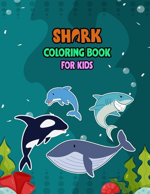 Shark Coloring Book For kids: Cute Shark Coloring Books for Girls Boys Kids and Anyone Who Loves Baby Shark (Paperback)