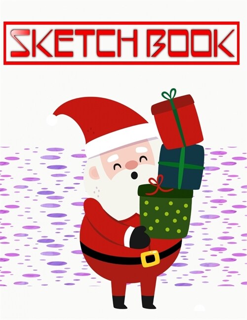 Sketch Book For Girls Christmas Gift Bags: Sketch Book Big Book Drawing Pad Sheet Size Wirebound - Artist - Drawing # Activity Size 8.5 X 11 Inch 110 (Paperback)