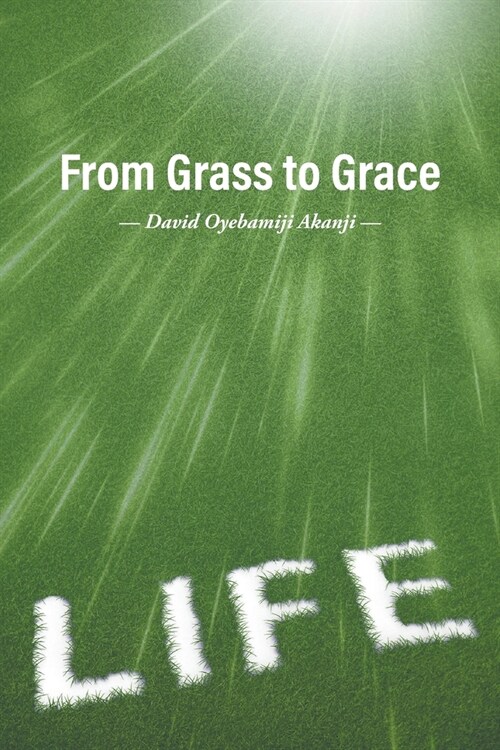 From Grass to Grace (Paperback)