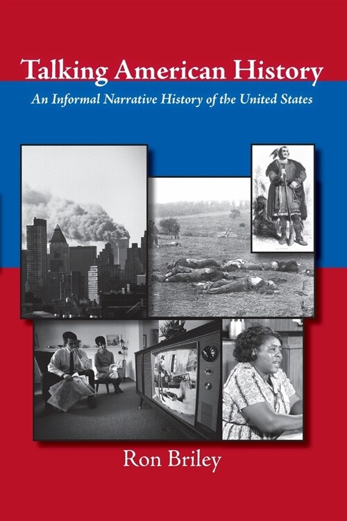 Talking American History: An Informal Narrative History of the United States (Paperback)