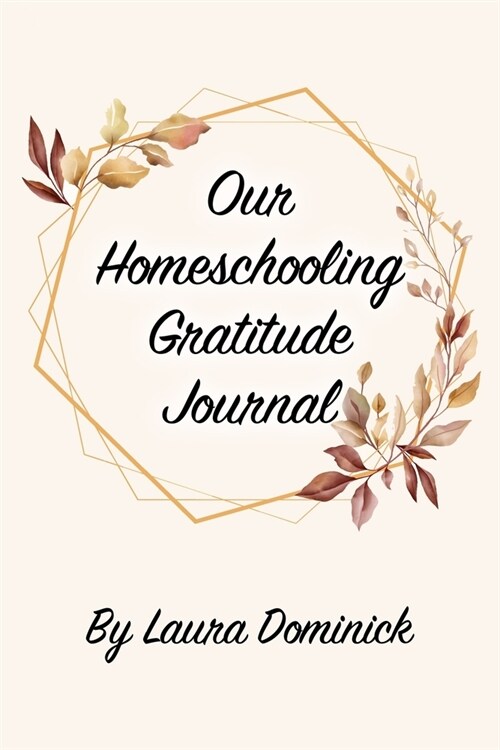 Our Homeschooling Gratitude Journal (Paperback)