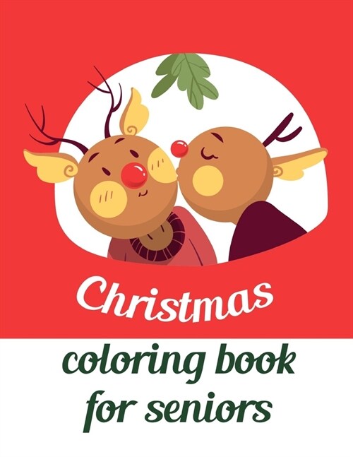 Christmas Coloring Book For Seniors: Christmas books for toddlers, kids and adults (Paperback)