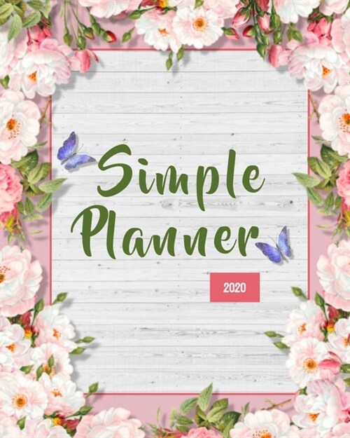 Simple Planner 2020: Best Weekly and Monthly planner Jan 1, 2020 2021 to Dec 31, 2020 2021 - Include Weekly & Monthly Planner + Calendar an (Paperback)