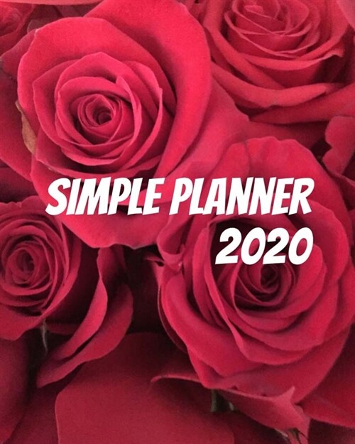 Simple Planner 2020: Best Weekly and Monthly planner Jan 1, 2020 2021 to Dec 31, 2020 2021 - Include Weekly & Monthly Planner + Calendar an (Paperback)