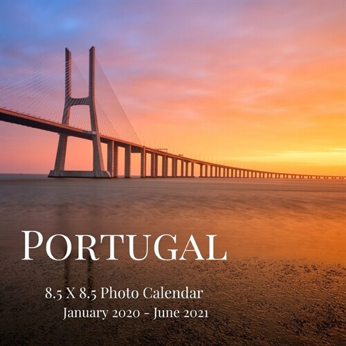 Portugal 8.5 X 8.5 Photo Calendar January 2020 - June 2021: 18 Monthly Mini Picture Book- Cute 2020-2021 Year Blank At A Glance Monthly Colorful Desk (Paperback)