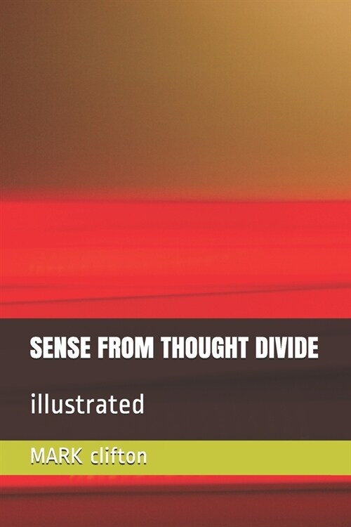 Sense from Thought Divide: illustrated (Paperback)