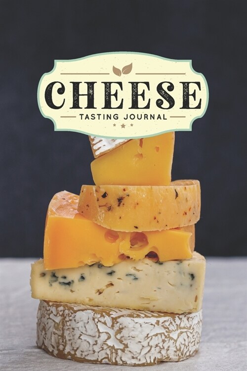 Cheese Cheesemaking Cheesemaker Tasting Sampling Journal Notebook Log Book Diary - Small Stack: Creamery Dairy Farming Farmer Record with 110 Pages in (Paperback)