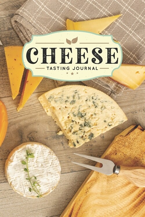 Cheese Cheesemaking Cheesemaker Tasting Sampling Journal Notebook Log Book Diary - Tasty Plate: Creamery Dairy Farming Farmer Record with 110 Pages in (Paperback)