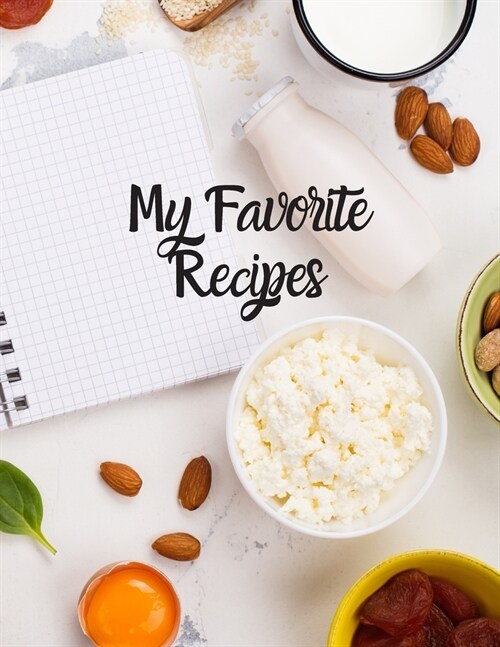 My Favorite Recipes: Blank Recipe Journal to Write in for Women, Food Cookbook Design, 120 places for recipes, Perfect gifts for women (126 (Paperback)