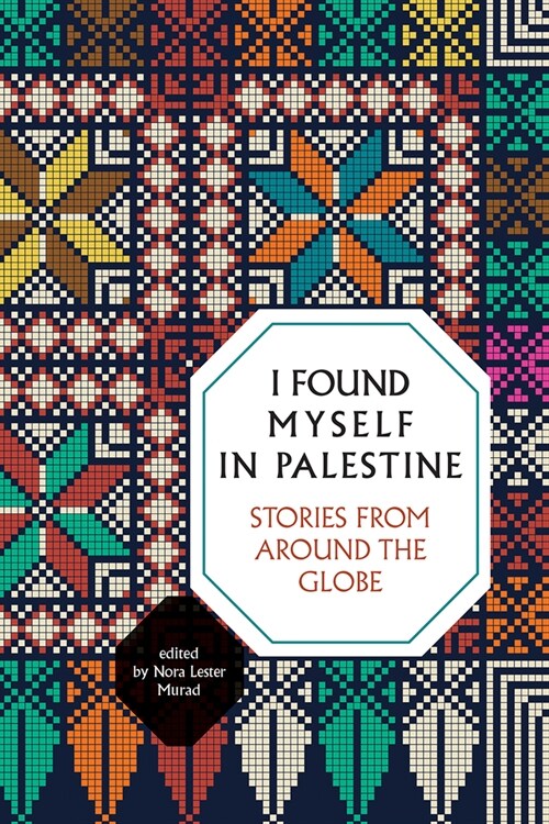 I Found Myself in Palestine: Stories from Around the Globe (Paperback)