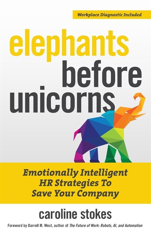Elephants Before Unicorns: Emotionally Intelligent HR Strategies to Save Your Company (Hardcover)