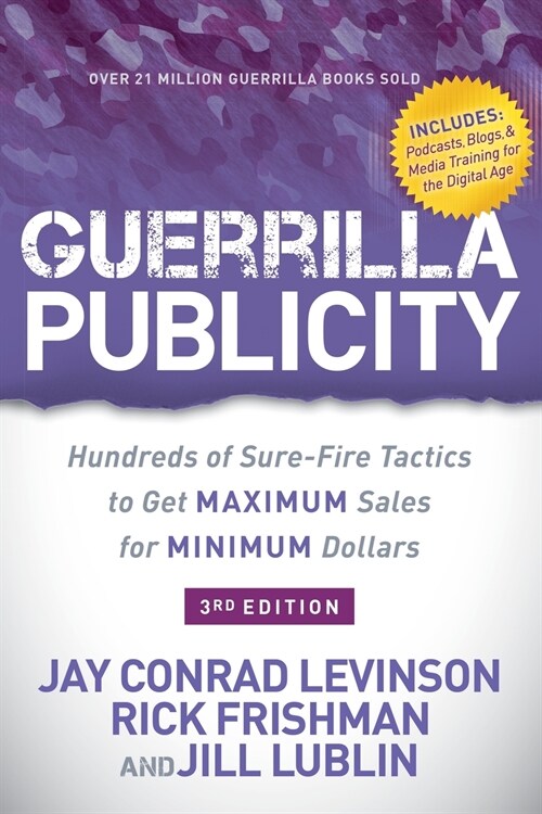 Guerrilla Publicity: Hundreds of Sure-Fire Tactics to Get Maximum Sales for Minimum Dollars (Paperback)