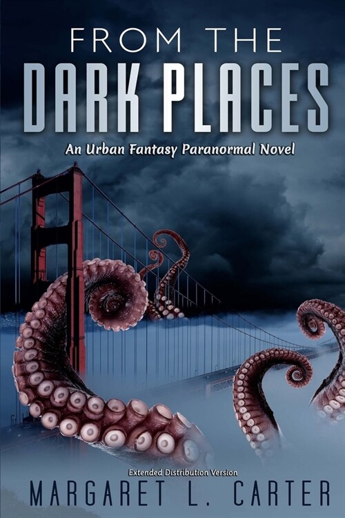 From the Dark Places: An Urban Fantasy Paranormal Novel Extended Distributed Version (Paperback)