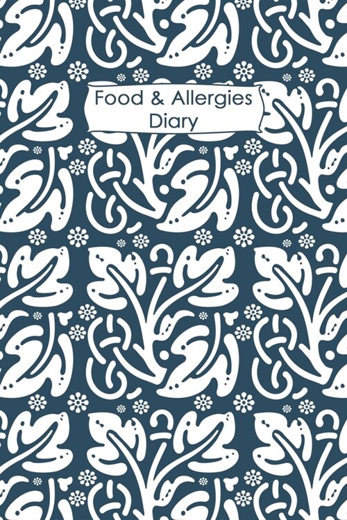 Food & Allergies Diary: Discover Food Intolerances and Allergies: A Food Diary that Tracks your Triggers and Symptoms (Paperback)