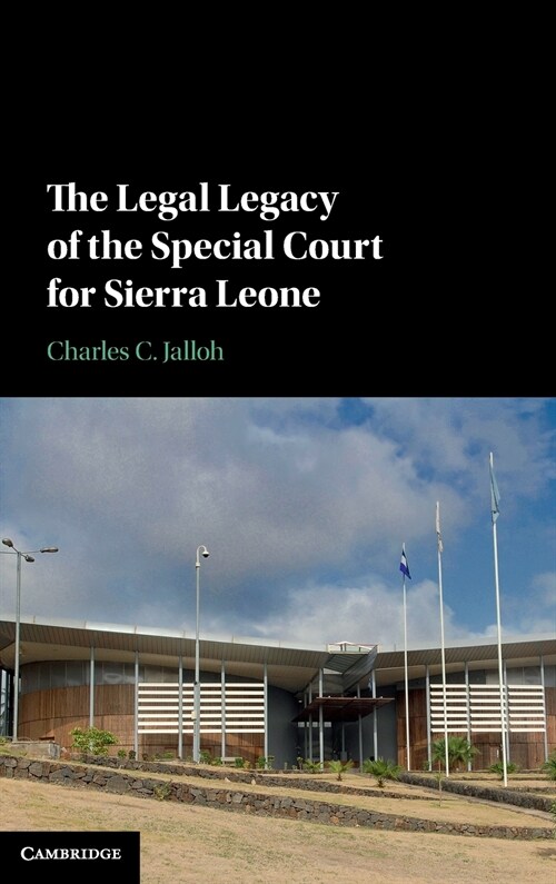 The Legal Legacy of the Special Court for Sierra Leone (Hardcover)