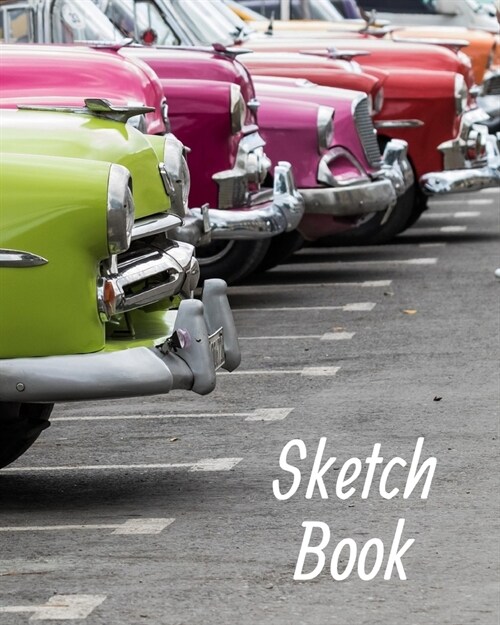 Sketch Book: Classic cars; 100 sheets/200 pages; 8 x 10 (Paperback)