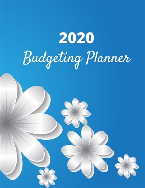 Budgeting Planner 2020: Financial Monthly & Weekly Budget Planner Expense Tracker Bill Organizer Journal Notebook (Paperback)