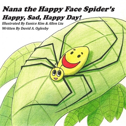 Nana the Happy Face Spiders Happy, Sad, Happy Day! (Paperback)