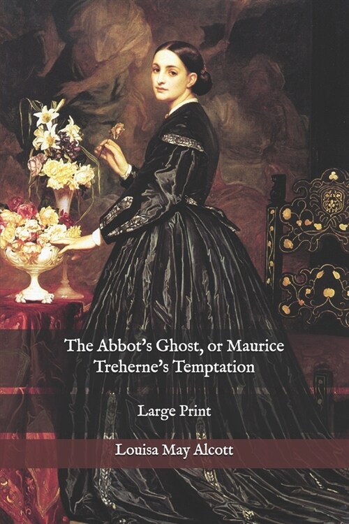 The Abbots Ghost, or Maurice Trehernes Temptation: Large Print (Paperback)