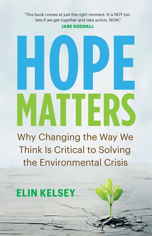 Hope Matters: Why Changing the Way We Think Is Critical to Solving the Environmental Crisis (Paperback)