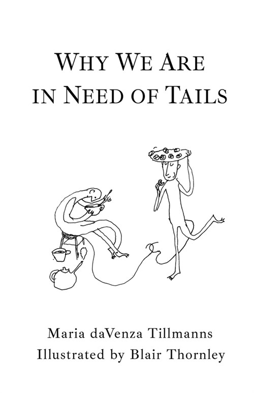 Why We Are in Need of Tails (Paperback)