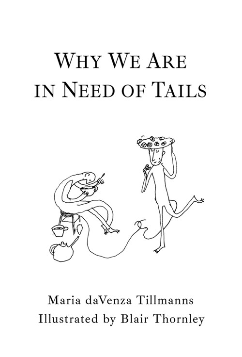 Why We Are in Need of Tails (Hardcover)