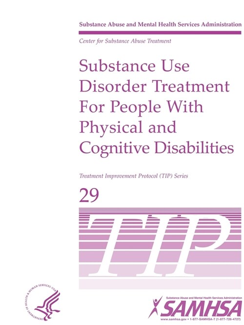 Tip 29: Substance Use Disorder Treatment for People With Physical and Cognitive Disabilities (Paperback)