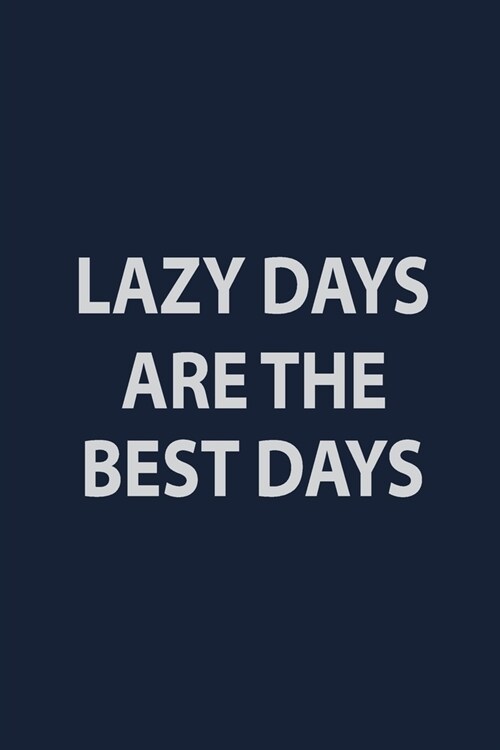 Lazy Days are The Best Days: Coworker Notebook for Work Funny Blank Lined Journal and Funny Office Journals (Paperback)