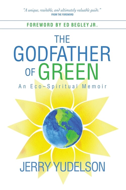 The Godfather of Green: An Eco-Spiritual Memoir (Paperback)