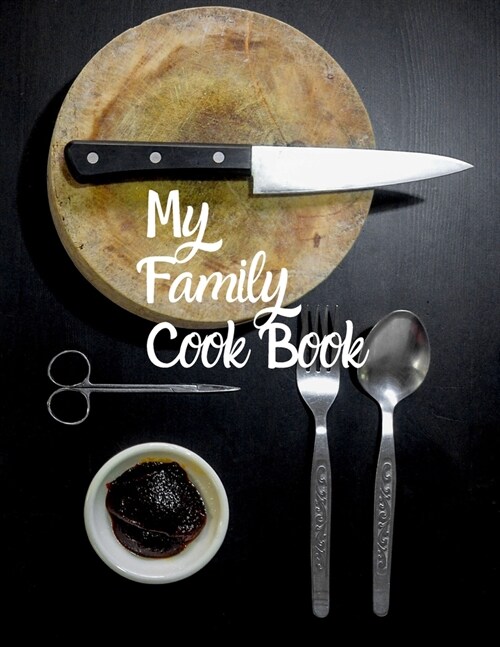 My Family Cook Book: Blank Recipe Journal to Write in for Women, Food Cookbook Design, 120 places for recipes, Perfect gifts for women (126 (Paperback)