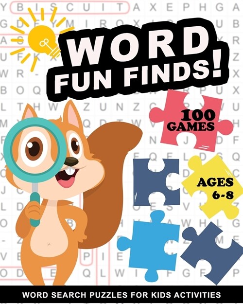 Word Fun Finds 100 games: word search puzzles for kids activities ages 6-8: Challenging Fun Brain Teasers and Smart Logic Puzzles (Paperback)