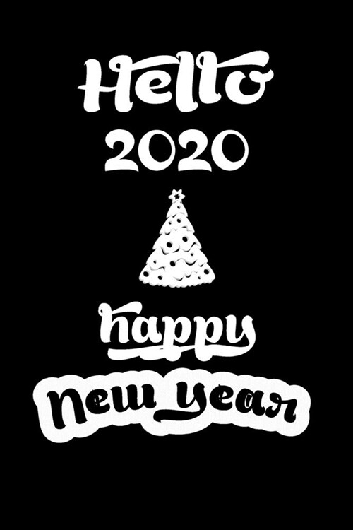 Hello 2020: Happy New Year 120 Pages, 6 x 9 Journal Gifts: Lined Notebook,120 Pages 6 x 9 Journal Gifts, soft cover (Paperback)