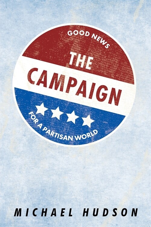 The Campaign: Good News for a Partisan World (Paperback)