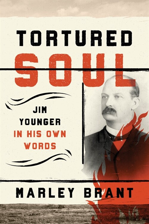 Tortured Soul: Jim Younger in His Own Words (Hardcover)