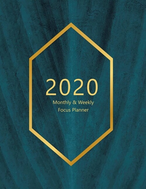 2020 Monthly & Weekly Focus Planner: Large. Monthly overview and Weekly layout with focus, tasks, to-dos and notes sections. Accomplish your goals. Mo (Paperback)