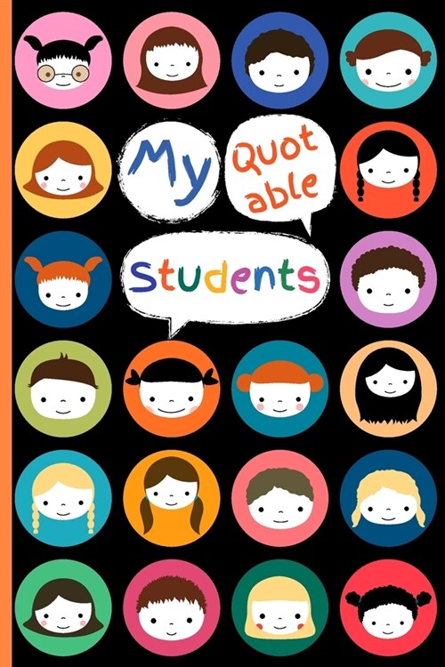 My Quotable Students: Small Keepsake Journal for Teachers to Keep Funny and Memorable Things Their Students Say, Cute Memory Book (Paperback)