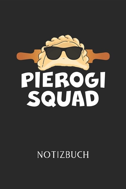 Pierogie Squad Notizbuch: - Piroggen & Piroggi Design - Eintragen von Notizen, Terminen, Aufgaben & Ideen - DIN A5 Dot Grind - 110 Seiten Punktr (Paperback)