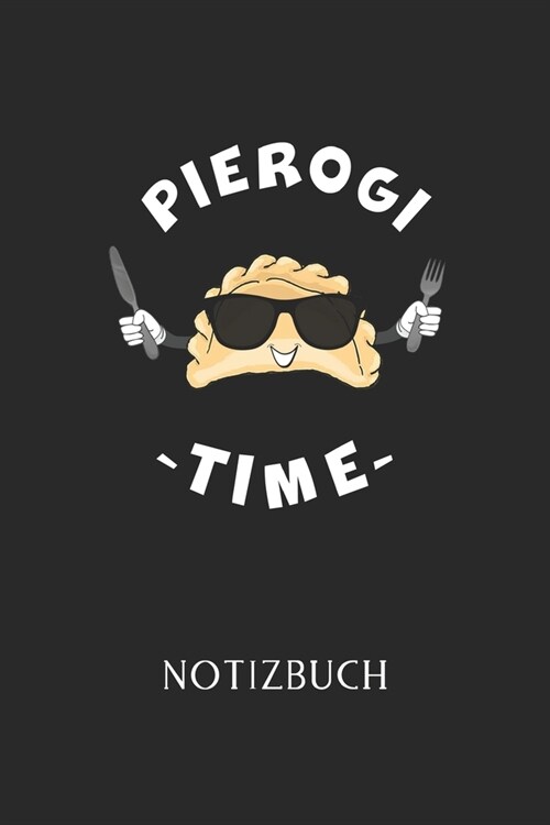 Pierogie Time Notizbuch: - Piroggen & Piroggi Design - Eintragen von Notizen, Terminen, Aufgaben & Ideen - DIN A5 Dot Grind - 110 Seiten Punktr (Paperback)