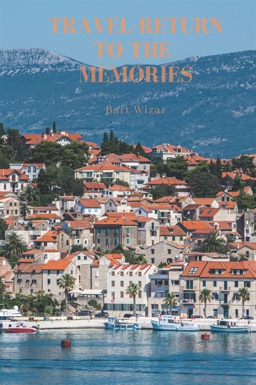 Travel-return to the memories: Travel Notebook, Journal, Diary (70 Pages, place for photo and description, 6 x 9) (Paperback)