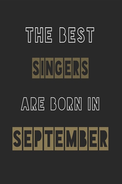 The Best singers are born in September journal: 6*9 Lined Diary Notebook, Journal or Planner and Gift with 120 pages (Paperback)