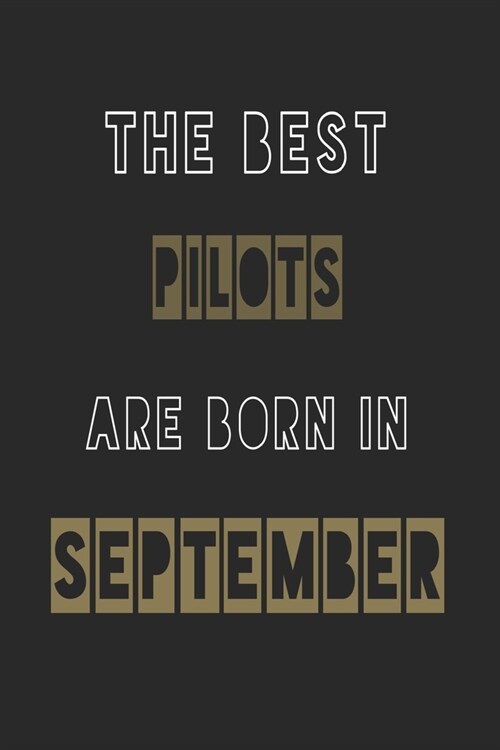 The Best pilots are born in September journal: 6*9 Lined Diary Notebook, Journal or Planner and Gift with 120 pages (Paperback)