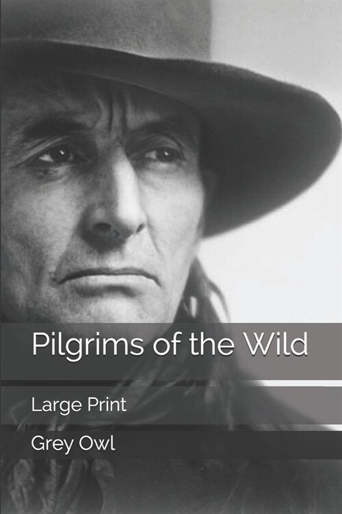 Pilgrims of the Wild: Large Print (Paperback)