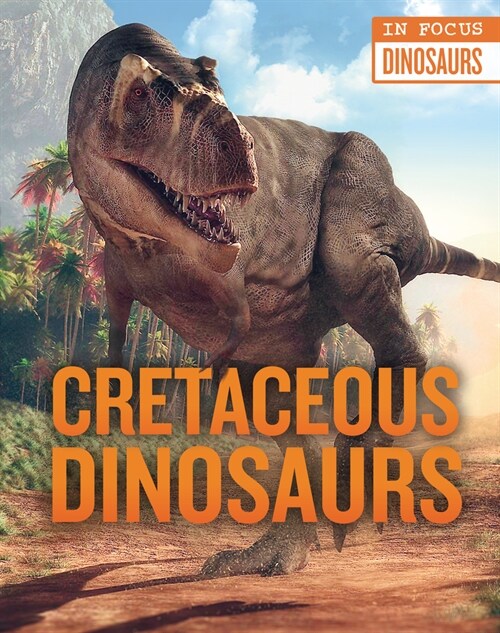 Cretaceous Dinosaurs (Library Binding)