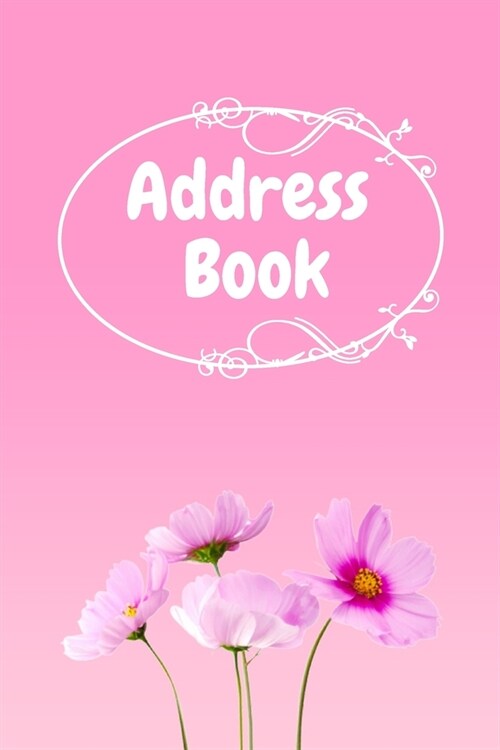 Address Book: : Pink Flower Notebook Perfect for Keeping Track of Addresses, Email, Mobile, Work & Home Phone Numbers (Paperback)