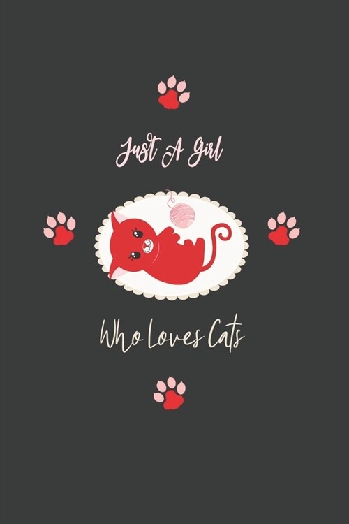 Just A Girl Who Loves Cats: 6x9 Lined Composition Notebook For Girls, Women and Teen, Christmas cat gift, Funny cat Journal (Paperback)