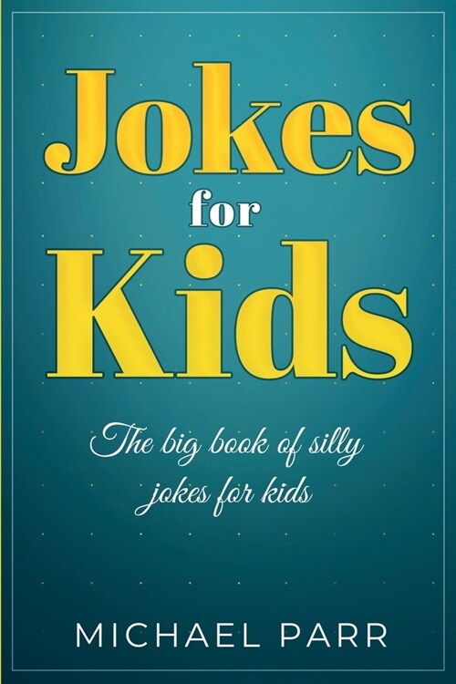 Jokes for Kids: The big book of silly jokes for kids (Paperback)