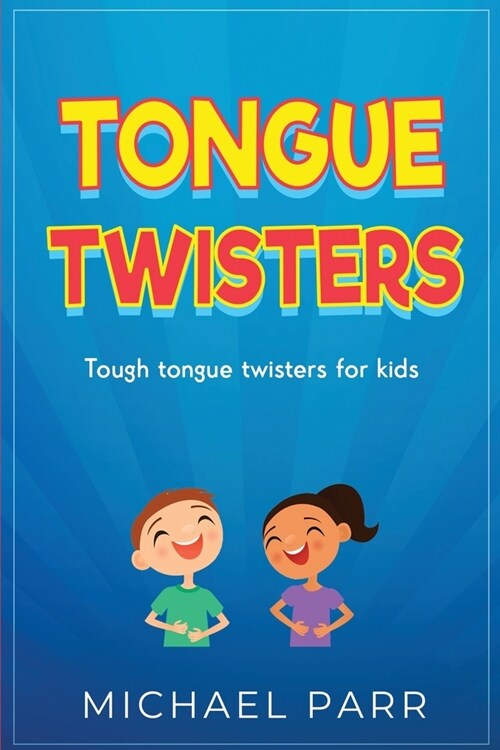 Tongue Twisters: Tough tongue twisters for kids (Paperback)