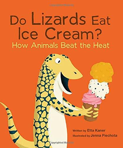 Do Lizards Eat Ice Cream?: How Animals Beat the Heat (Hardcover)