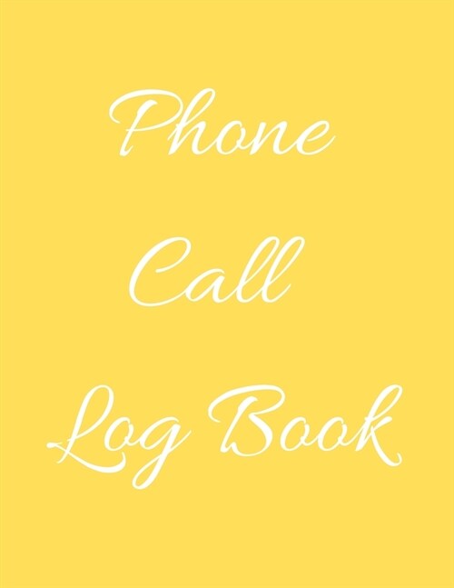 Phone Call Log Book: Telephone Message Tracker And Notebook (Paperback)